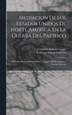 bokomslag Mediacion De Los Estados Unidos De Norte Amrica En La Guerra Del Pacfico