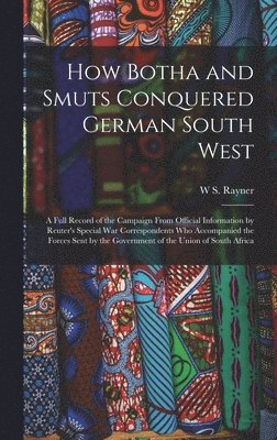 How Botha and Smuts Conquered German South West