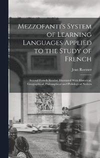 bokomslag Mezzofanti's System of Learning Languages Applied to the Study of French