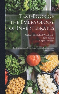 bokomslag Text-Book of the Embryology of Invertebrates