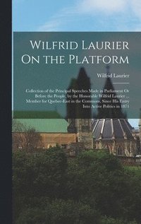 bokomslag Wilfrid Laurier On the Platform
