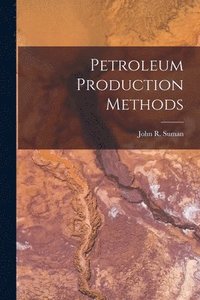 bokomslag Petroleum Production Methods