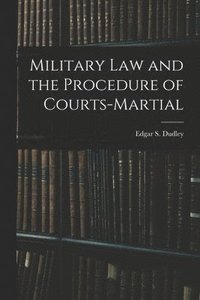 bokomslag Military Law and the Procedure of Courts-Martial