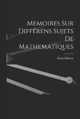 bokomslag Memoires Sur Diffrens Sujets De Mathematiques