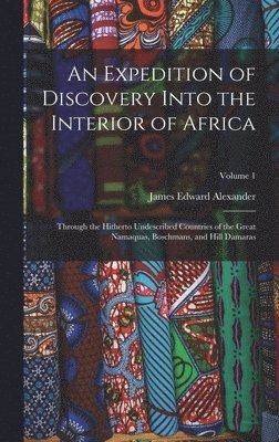 James Edward Alexander - Expedition of Discovery Into the Interior of Africa, Inbunden