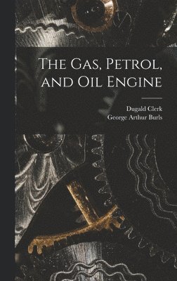 The Gas, Petrol, and Oil Engine 1