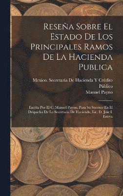 Resea Sobre El Estado De Los Principales Ramos De La Hacienda Publica 1