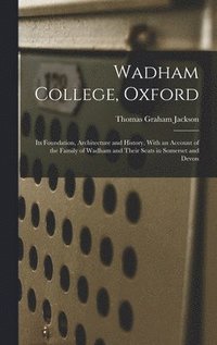 bokomslag Wadham College, Oxford