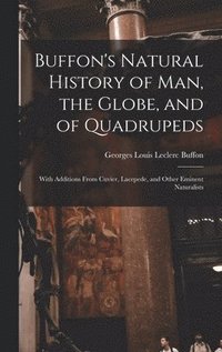 bokomslag Buffon's Natural History of Man, the Globe, and of Quadrupeds