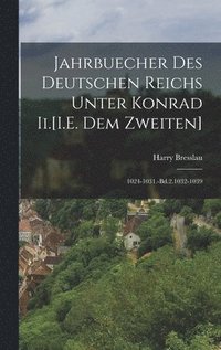 bokomslag Jahrbuecher Des Deutschen Reichs Unter Konrad Ii.[I.E. Dem Zweiten]