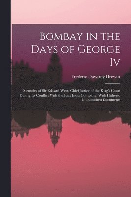 Frederic Dawtrey Drewitt - Bombay in the Days of George Iv, Häftad