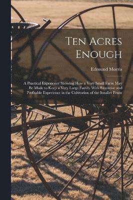 Ten Acres Enough 1