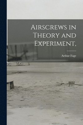 bokomslag Airscrews in Theory and Experiment,