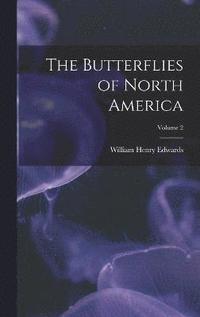 bokomslag The Butterflies of North America; Volume 2