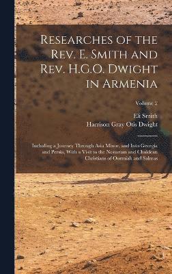 bokomslag Researches of the Rev. E. Smith and Rev. H.G.O. Dwight in Armenia