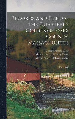 bokomslag Records and Files of the Quarterly Courts of Essex County, Massachusetts