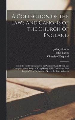 Collection of the Laws and Canons of the Church of England