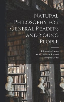 Natural Philosophy for General Readers and Young People 1