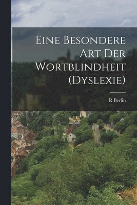 bokomslag Eine Besondere Art Der Wortblindheit (Dyslexie)