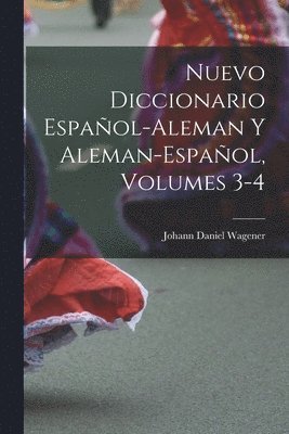 Nuevo Diccionario Espaol-Aleman Y Aleman-Espaol, Volumes 3-4 1