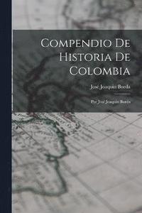 bokomslag Compendio De Historia De Colombia
