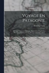 bokomslag Voyage En Patagonie