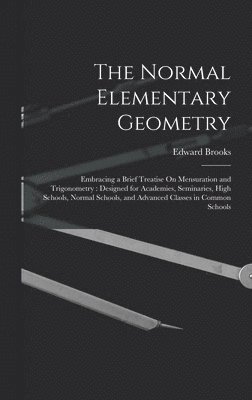 Edward Brooks - Normal Elementary Geometry, Inbunden