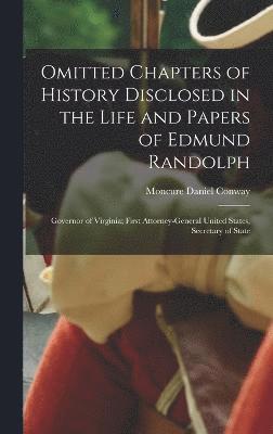 bokomslag Omitted Chapters of History Disclosed in the Life and Papers of Edmund Randolph