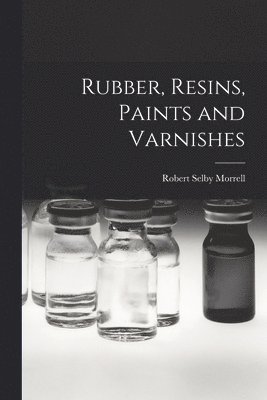 Rubber, Resins, Paints and Varnishes 1