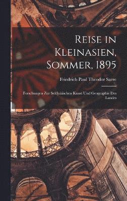 Reise in Kleinasien, Sommer, 1895 1