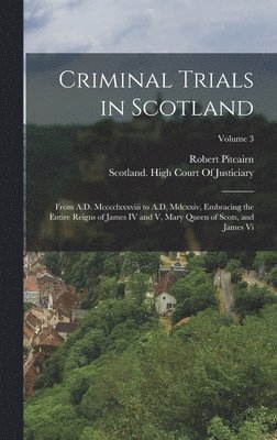 Robert Pitcairn, Scotland High Court of Justiciary - Criminal Trials in Scotland, Inbunden