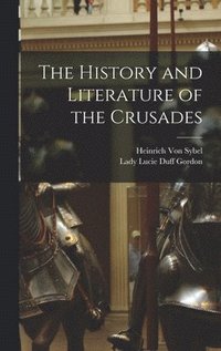 bokomslag The History and Literature of the Crusades