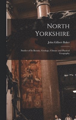 John Gilbert Baker - North Yorkshire, Inbunden