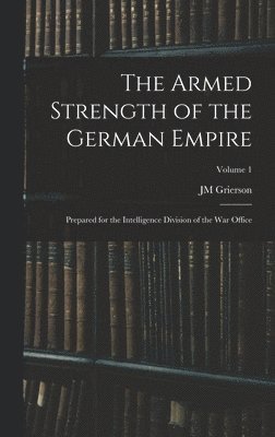 The Armed Strength of the German Empire 1