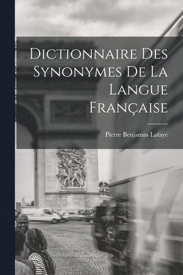 bokomslag Dictionnaire Des Synonymes De La Langue Franaise