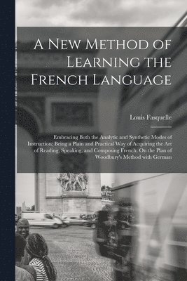 bokomslag A New Method of Learning the French Language