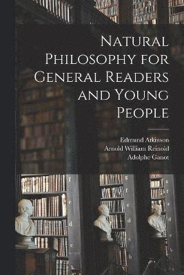 Natural Philosophy for General Readers and Young People 1