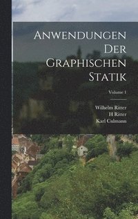bokomslag Anwendungen Der Graphischen Statik; Volume 1