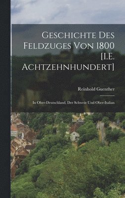 bokomslag Geschichte Des Feldzuges Von 1800 [I.E. Achtzehnhundert]