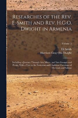 bokomslag Researches of the Rev. E. Smith and Rev. H.G.O. Dwight in Armenia