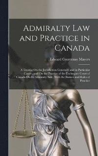 bokomslag Admiralty Law and Practice in Canada