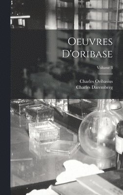 Oeuvres D'oribase; Volume 3