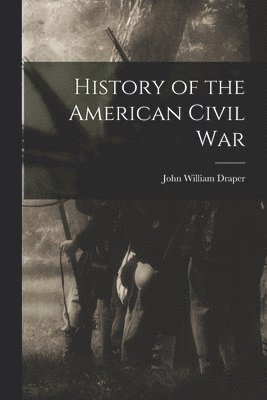 John William Draper - History of the American Civil War, Häftad