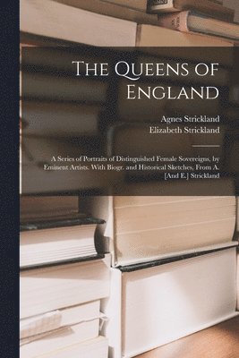 Agnes Strickland, Elizabeth Strickland - Queens of England, Häftad