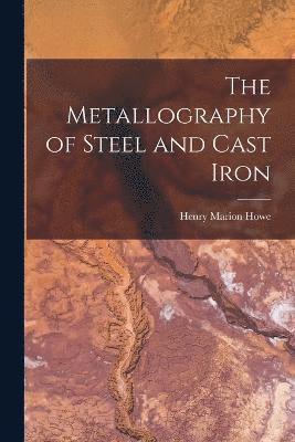 bokomslag The Metallography of Steel and Cast Iron