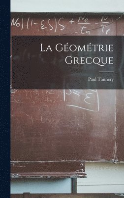 Paul Tannery - Géométrie Grecque, Inbunden