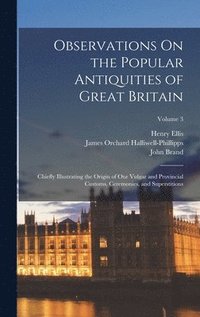 bokomslag Observations On the Popular Antiquities of Great Britain