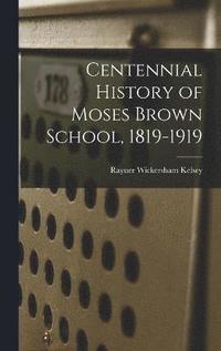 bokomslag Centennial History of Moses Brown School, 1819-1919