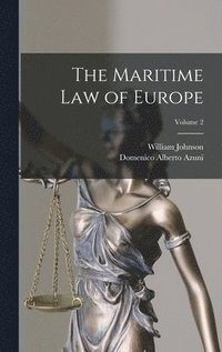 bokomslag The Maritime Law of Europe; Volume 2