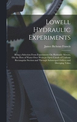 Lowell Hydraulic Experiments